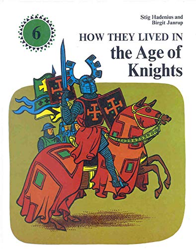 How They Lived in the Age of Knights (9780718822002) by Hadenius, Stig