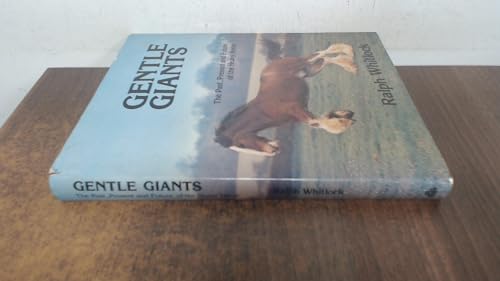 Beispielbild fr Gentle Giants: The Past, Present and Future of the Heavy Horse zum Verkauf von WorldofBooks