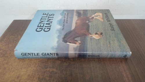Imagen de archivo de Gentle Giants: The Past, Present and Future of the Heavy Horse a la venta por WorldofBooks