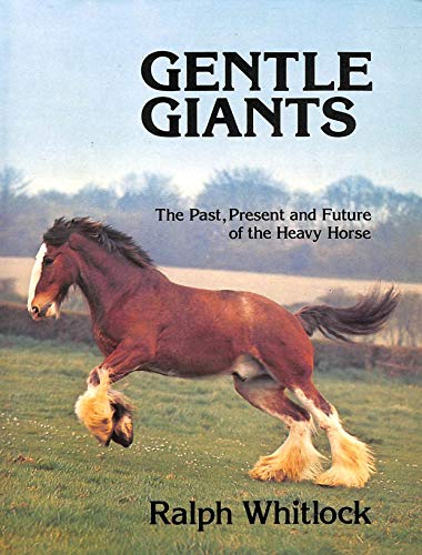 9780718822576: Gentle Giants: The Past, Present and Future of the Heavy Horse