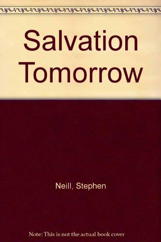 Salvation tomorrow (9780718822729) by Neill, Stephen