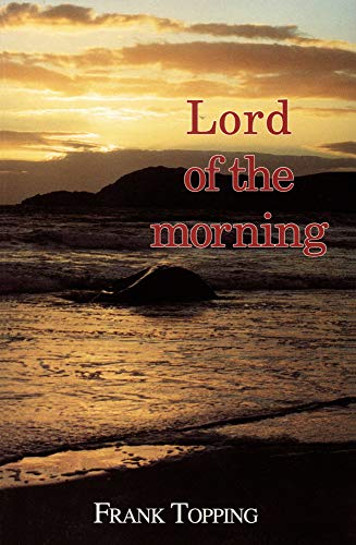 Stock image for Lord of the Morning (Frank Topping) for sale by AwesomeBooks