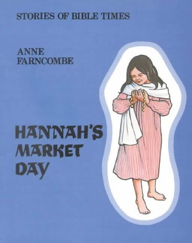 Stock image for Hannah's Market Day (Stories of Bible Times) for sale by WorldofBooks