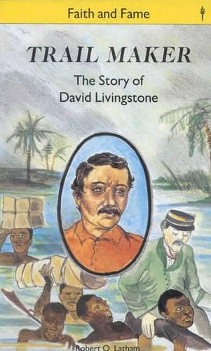 Stock image for Trail Maker: The Story of David Livingstone for sale by WorldofBooks