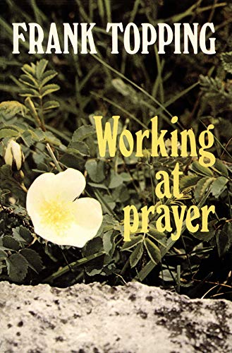 Beispielbild fr Working at Prayer (Frank Topping) zum Verkauf von WorldofBooks