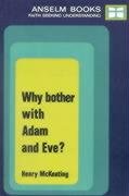 Beispielbild fr Why Bother with Adam and Eve (Anselm) zum Verkauf von WorldofBooks