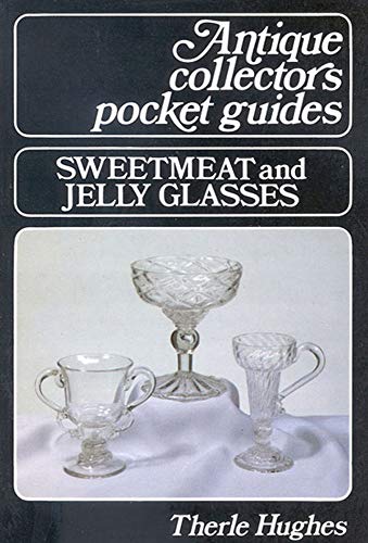 Beispielbild fr Sweetmeat and Jelly Glasses zum Verkauf von Better World Books Ltd