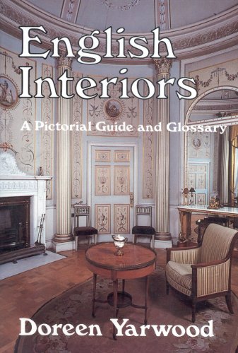 Beispielbild fr English Interiors: A Pictorial Guide and Glossary zum Verkauf von WeBuyBooks