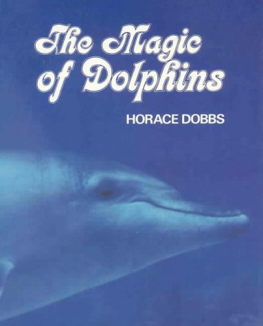 Beispielbild fr The Magic of Dolphins: 1st Edition zum Verkauf von WorldofBooks