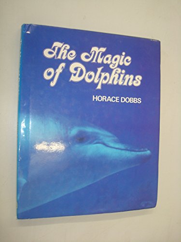 Stock image for The Magic of Dolphins: 1st Edition for sale by WorldofBooks