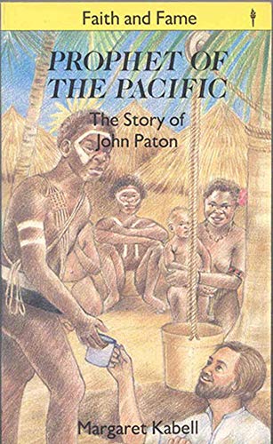 Beispielbild fr Prophet of the Pacific: The Story of John G. Paton (Stories Faith & Fame) zum Verkauf von WorldofBooks