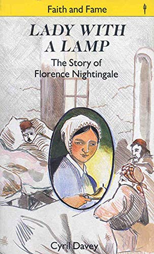 Stock image for Lady with a Lamp: Story of Florence Nightingale (Faith & Fame) for sale by WorldofBooks