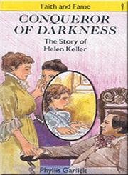 Stock image for Conqueror of Darkness: Story of Helen Keller (Faith and Fame) for sale by Greener Books