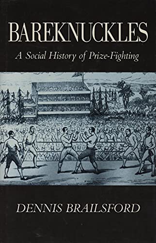 Stock image for Bareknuckles: A Social History of Prize Fighting for sale by WorldofBooks
