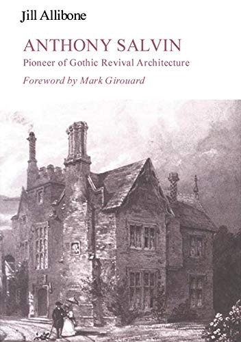 Beispielbild fr Anthony Salvin, Pioneer of Gothic Revival Architecture zum Verkauf von COLLINS BOOKS