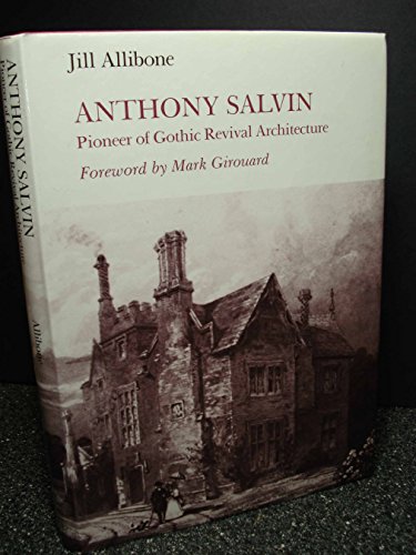 Stock image for Anthony Salvin: Pioneer of Gothic Revival Architecture for sale by Book Bear
