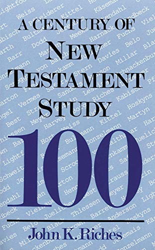 Century of New Testament Study (A Century of...) (9780718827144) by Riches, John