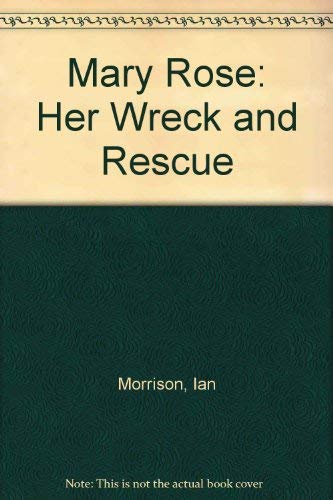Stock image for The Mary Rose: Her Wreck and Rescue for sale by Alf Books