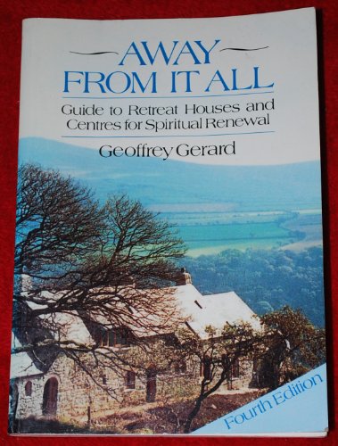 9780718827762: Away From It All: A Guide to Retreat Houses and Centres of Spiritual Renewal