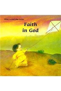 9780718828608: Faith in God (What Is God Like? S)