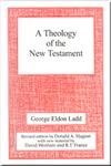 9780718828998: A Theology of the New Testament: Revised Edition