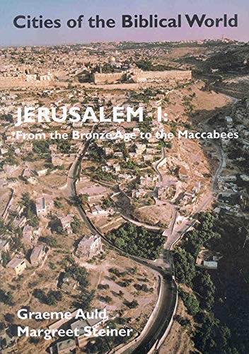 Beispielbild fr Jerusalem: From the Bronze Age to the Maccabees v.1: From the Bronze Age to the Maccabees Vol 1 (Cities of the Biblical World) zum Verkauf von HALCYON BOOKS