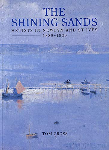 9780718829254: The Shining Sands: Artists in Newlyn and St. Ives 1880-1930