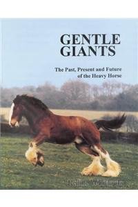 9780718829278: Gentle Giants: The Past, Present and Future of the Heavy Horse