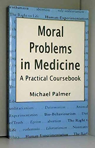 Beispielbild fr Moral Problems in Medicine: A Practical Coursebook zum Verkauf von WorldofBooks