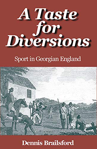Beispielbild fr A Taste for Diversions: Sport in Georgian England zum Verkauf von Reuseabook
