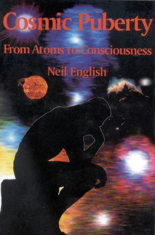 Stock image for Cosmic Puberty . From Atoms to Consciousness for sale by Research Ink