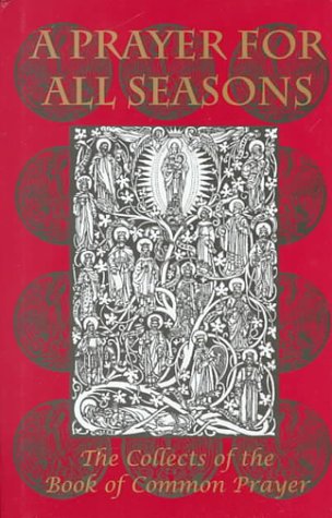 Beispielbild fr A Prayer for All Seasons: The Collects of the Book of Common Prayer (Stories of Faith & Fame) zum Verkauf von Sarah Zaluckyj