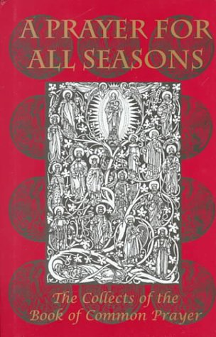 Imagen de archivo de Prayer for All Seasons, A. The Collects of the Book of Common Prayer a la venta por WorldofBooks