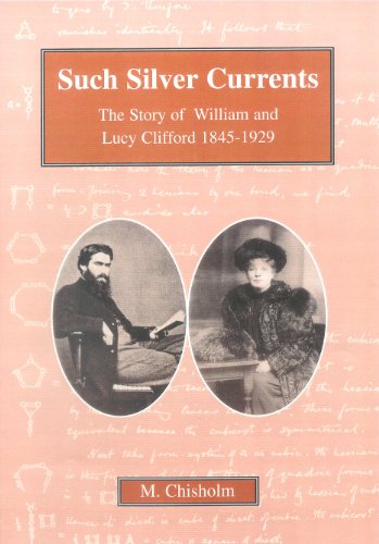 Such Silver Currents : The Story of William and Lucy Clifford, 1845-1929. - Chisholm, M.