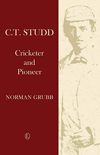 Beispielbild fr C. T. Studd, Cricketer and Pioneer zum Verkauf von WorldofBooks