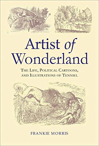 9780718830564: Artist of Wonderland: The Life, Political Cartoons, and Illustrations of Tenniel