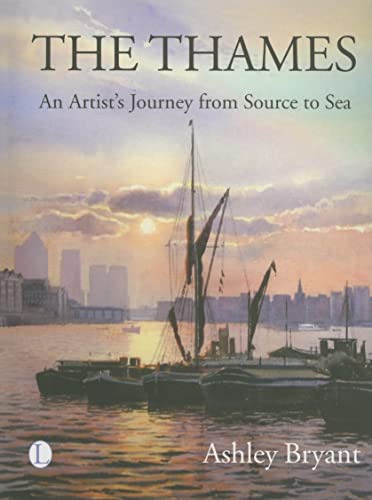 Stock image for The Thames: An Artist's Journal: An Artist's Journey for sale by WorldofBooks