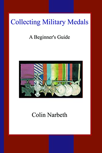 Collecting Military Medals: A Beginner's Guide (Hardcover) - Colin Narbeth