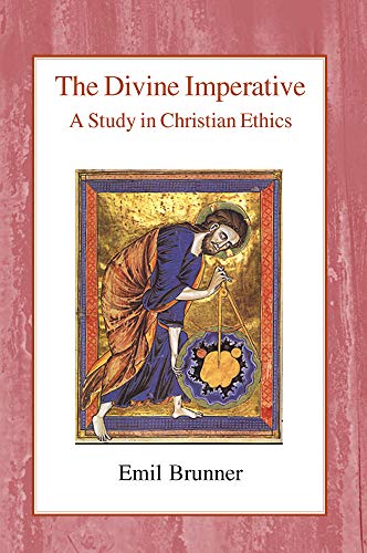 The Divine Imperative: A Study in Christian Ethics (9780718890469) by Brunner, Emil