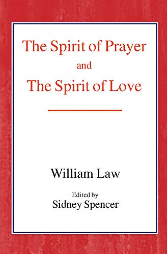 The Spirit of Prayer and the Spirit of Love (9780718891350) by Law, William