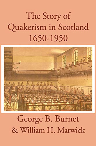 Beispielbild fr The Story of Quakerism in Scotland: 1650-1850 zum Verkauf von WorldofBooks