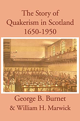 Stock image for The Story of Quakerism in Scotland: 1650-1850 for sale by WorldofBooks