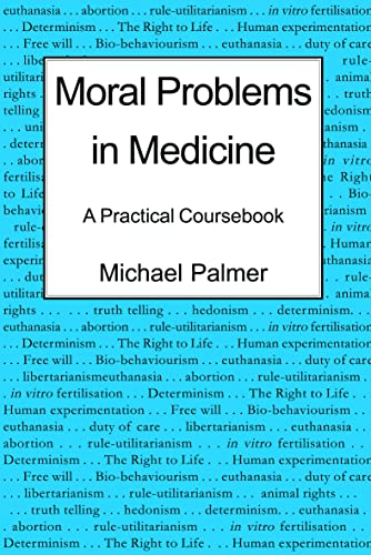 Stock image for Moral Problems in Medicine : A Practical Coursebook for sale by Better World Books Ltd