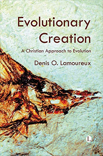 Evolutionary Creation: A Christian Approach to Evolution (9780718891916) by Lamoureux, Denis O.