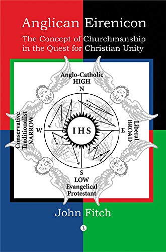 Anglican Eirenicon: The Concept of Churchmanship in the Quest for Christian Unity (9780718892128) by Fitch, John