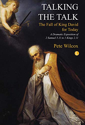 Beispielbild fr Talking the Talk: A dramatic exposition of 2 Samuel 5.11 to 1 Kings 2.11 zum Verkauf von AwesomeBooks