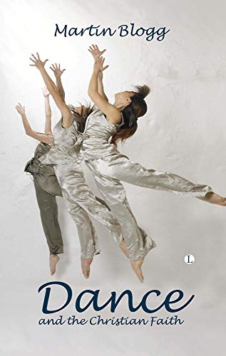 9780718892494: Dance and the Christian Faith: A Form of Knowing