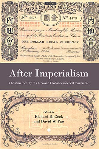 Beispielbild fr After Imperialism: Christian Identity in China and the Global Evangelical Movement zum Verkauf von Revaluation Books