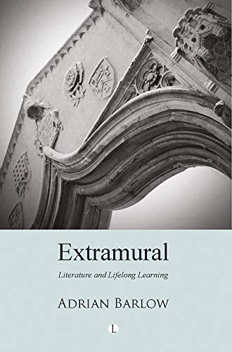 Beispielbild fr Extramural: Literature and Lifelong Learning zum Verkauf von WorldofBooks