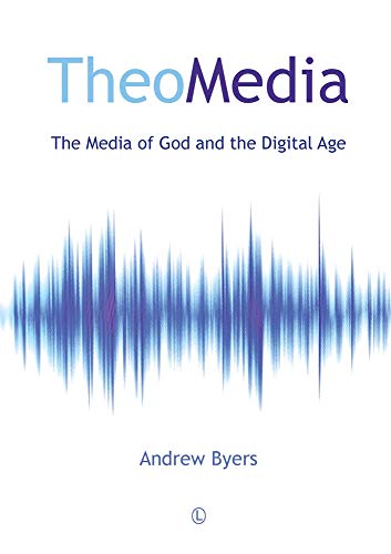 9780718893521: Theomedia: The Media of God and the Digital Age